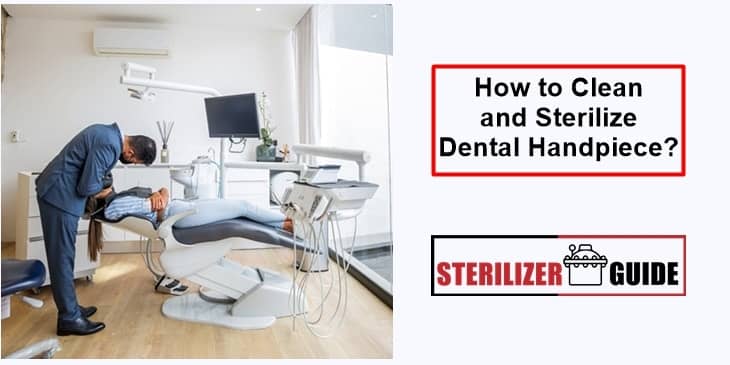 How to Clean and Sterilize Dental Handpiece