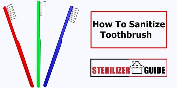 How To Sanitize Toothbrush