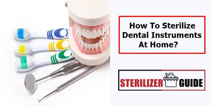 how to sterilize dental instruments at home