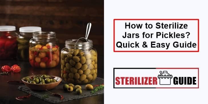 How to Sterilize Jars for Pickles?