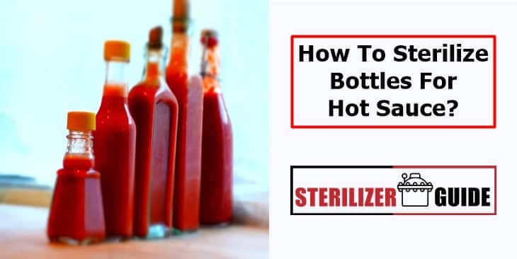 How To Sterilize Bottles For Hot Sauce