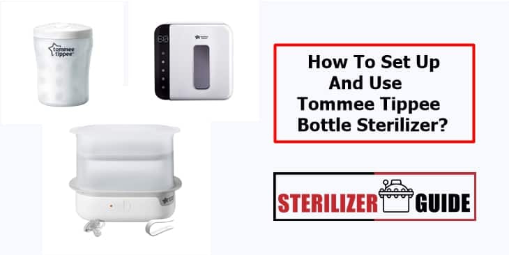 How To Set Up And Use Tommee Tippee Bottle Sterilizer