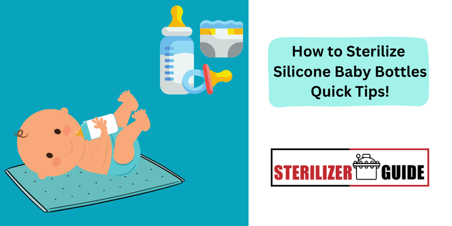 How to Sterilize Silicone Baby Bottles Quick Tips
