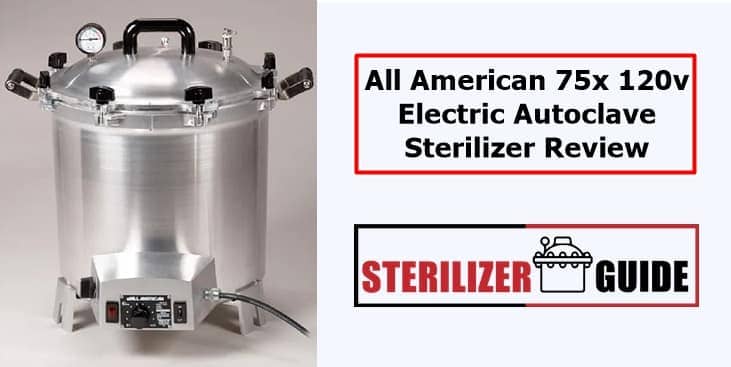 All American 75x 120v Electric Autoclave Sterilizer Review