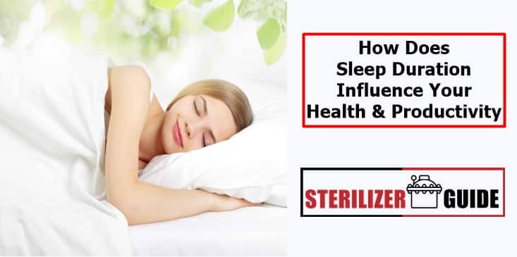 How Does Sleep Duration Influence Your Health And Productivity